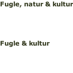 Fugle, natur & kultur Datoer for 2019 rejsen Kommer snart.  Fugle & kultur Datoer for 2019 rejsen Kommer snart.